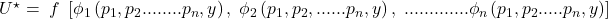U^{\star }=\; f\; \left[ \phi _{1}\left( p_{1},p_{2}........p_{n},y \right),\; \phi _{2}\left( p_{1},p_{2},......p_{n},y \right),\; .............\phi _{n}\left( p_{1},p_{2}.....p_{n},y \right) \right]