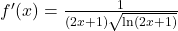f'(x) = \frac{1}{(2x + 1)\sqrt{\ln(2x + 1)}}