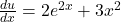 \frac{du}{dx} = 2e^{2x} + 3x^2