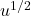 u^{1/2}