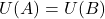 U(A) = U(B)
