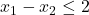 x_1-x_2\le 2