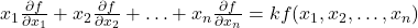 x_1 \frac{\partial f}{\partial x_1} + x_2 \frac{\partial f}{\partial x_2} + \ldots + x_n \frac{\partial f}{\partial x_n} = k f(x_1, x_2, \ldots, x_n)