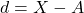 d=X-A