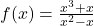 f(x) = \frac{x^3 + x}{x^2 - x}