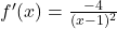 f'(x) = \frac{-4}{(x - 1)^2}