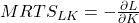 MRTS_{LK} = - \frac{\partial L}{\partial K} 