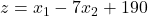 z=x_1-7x_2+190