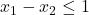 x_1-x_2\le 1