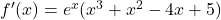 f'(x) = e^x (x^3 + x^2 - 4x + 5)