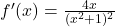 f'(x) = \frac{4x}{(x^2 + 1)^2}