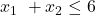 x_1\ +x_2\le 6
