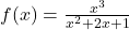 f(x) = \frac{x^3}{x^2 + 2x + 1}