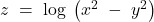  z\; =\; \log \; \left( x^{2}\; -\; y^{2} \right) 