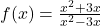 f(x) = \frac{x^2 + 3x}{x^2 - 3x}