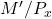 M'/P_x