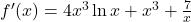 f'(x) = 4x^3 \ln x + x^3 + \frac{7}{x}