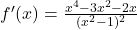 f'(x) = \frac{x^4 - 3x^2 - 2x}{(x^2 - 1)^2}