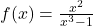 f(x) = \frac{x^2}{x^3 - 1}