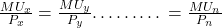 \frac{MU_x}{P_x} = \frac{MU_y}{P_y}………=\frac{MU_n}{P_n}