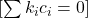 [\sum k_{i}c_{i} = 0]