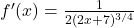 f'(x)=\frac{1}{2(2x + 7)^{3/4}}