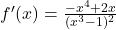 f'(x) = \frac{-x^4 + 2x}{(x^3 - 1)^2}