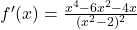 f'(x) = \frac{x^4 - 6x^2 - 4x}{(x^2 - 2)^2}