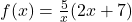 f(x) = \frac{5}{x} (2x + 7)