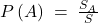 P\left( A \right)\; =\; \frac{S_A}{S}