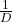 \frac{1}{D}