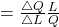 =\frac{\triangle Q}{\triangle L} \frac {L}{Q}