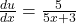 \frac{du}{dx} = \frac{5}{5x + 3}