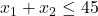 x_1+x_2\le 45
