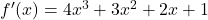 {f'(x) = 4x^3 + 3x^2 + 2x + 1}