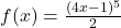 f(x) = \frac{(4x - 1)^5}{2}