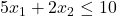 5x_1+2x_2\le10