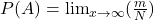P(A) =\lim_{x \to \infty} (\frac{m}{N})