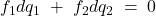 f_{1}dq_{1}\; +\; f_{2}dq_{2}\; =\; 0