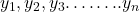 y_{1},y_{2},y_{3}……..y_{n}