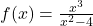 f(x) = \frac{x^3}{x^2 - 4}