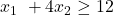 x_1\ +4x_2 \ge 12