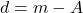 d=m-A
