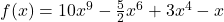 f(x) = 10x^9 - \frac{5}{2}x^6 + 3x^4 - x