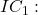 IC_1 : 