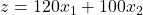 z=120x_1+100x_2